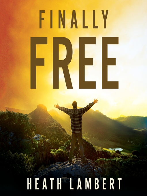 Title details for Finally Free by Heath Lambert - Available